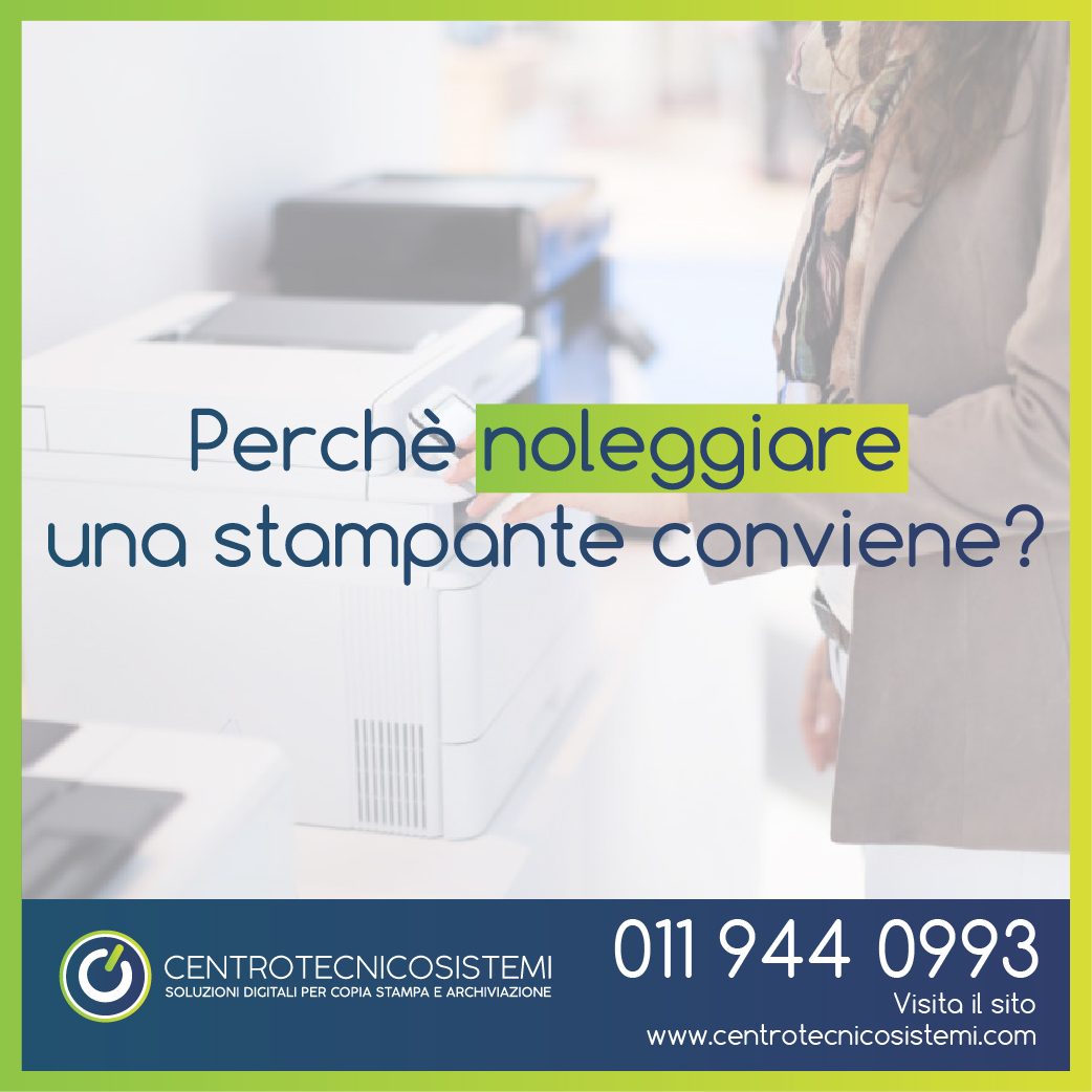 Perchè noleggiare una stampante conviene?